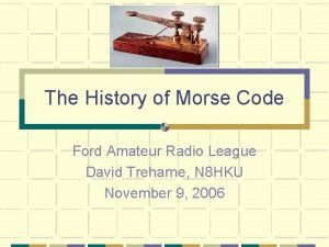 The History of Morse Code Ford Amateur Radio