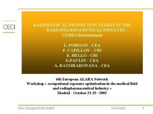 RADIOLOGICAL PROTECTION STAKES IN THE RADIOPHARMACEUTICAL INDUSTRY CISBIO