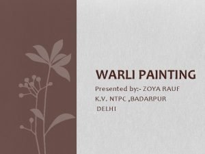 WARLI PAINTING Presented by ZOYA RAUF K V