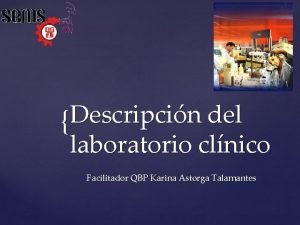Descripcin del laboratorio clnico Facilitador QBP Karina Astorga