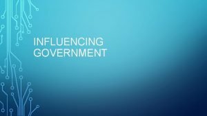 INFLUENCING GOVERNMENT REVIEW GET INTO GROUPS OF 5