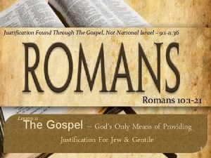 Justification Found Through The Gospel Not National Israel