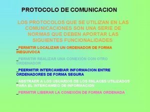 PROTOCOLO DE COMUNICACION LOS PROTOCOLOS QUE SE UTILIZAN
