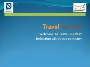 Travel Bindaaz Welcome To Travel Bindaaz Induction about