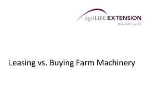 Leasing vs Buying Farm Machinery Leasing Terminology Lessee