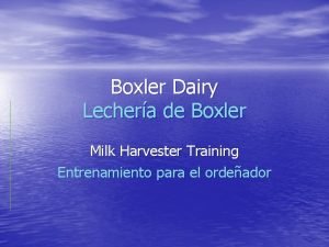 Boxler Dairy Lechera de Boxler Milk Harvester Training