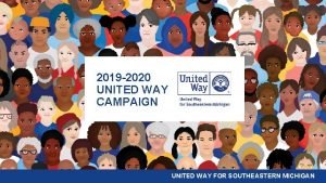 2019 2020 UNITED WAY CAMPAIGN UNITED WAY FOR