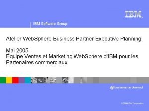 IBM Software Group logiciel Web Sphere IBM Software