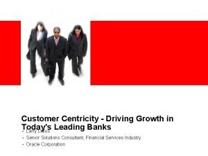 Insert Picture Here Customer Centricity Driving Growth in