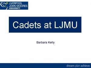 Cadets at LJMU Barbara Kelly Continuing Developments Simulator