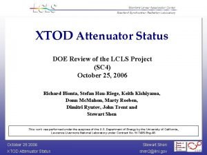 XTOD Attenuator Status DOE Review of the LCLS