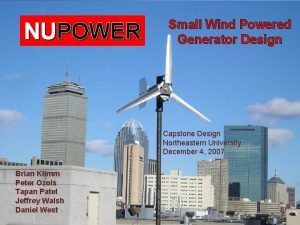 NUPOWER Small Wind Powered Generator Design Capstone Design