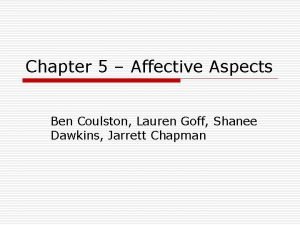 Chapter 5 Affective Aspects Ben Coulston Lauren Goff