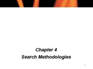 Chapter 4 Search Methodologies 1 Chapter 4 Contents