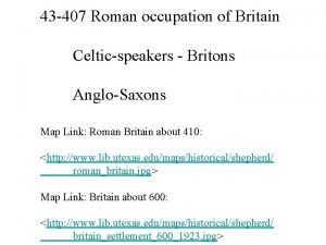 43 407 Roman occupation of Britain Celticspeakers Britons