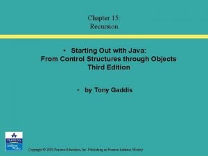 Chapter 15 Recursion Starting Out with Java From