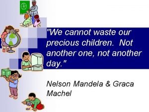 We cannot waste our precious children Not another