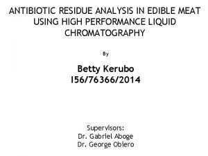 ANTIBIOTIC RESIDUE ANALYSIS IN EDIBLE MEAT USING HIGH