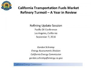 California Transportation Fuels Market Refinery Turmoil A Year