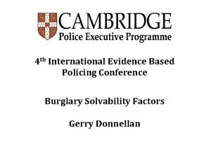 4 th International Evidence Based Policing Conference Burglary