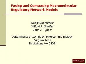 Fusing and Composing Macromolecular Regulatory Network Models Ranjit