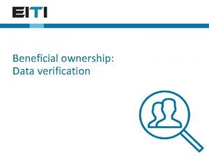 Beneficial ownership Data verification How do you know