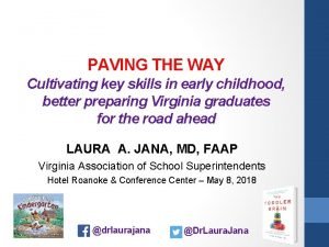 PAVING THE WAY Cultivating key skills in early
