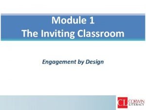 Module 1 The Inviting Classroom Engagement by Design