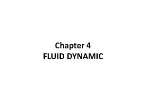 Chapter 4 FLUID DYNAMIC CLASSIFICATION OF FLUID FLOW