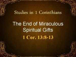 Studies in 1 Corinthians The End of Miraculous