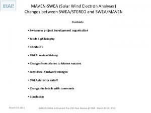 MAVENSWEA Solar Wind Electron Analyser Changes between SWEASTEREO