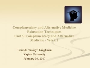 Complementary and Alternative Medicine Relaxation Techniques Unit 5