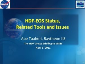 HDFEOS Status Related Tools and Issues Abe Taaheri