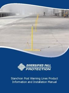 Stanchion Post Warning Lines Product Information and Installation