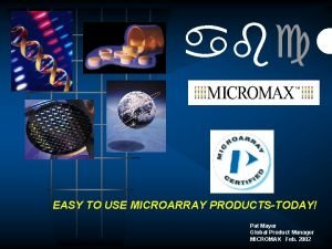 abcl EASY TO USE MICROARRAY PRODUCTSTODAY Pat Mayer