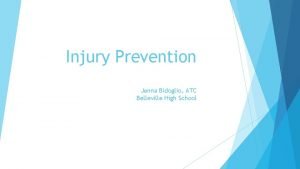Injury Prevention Jenna Bidoglio ATC Belleville High School