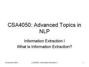 CSA 4050 Advanced Topics in NLP Information Extraction