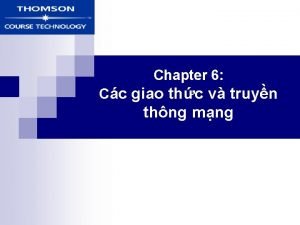 Chapter 6 Cc giao thc v truyn thng