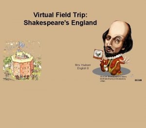 Shakespeare virtual field trip