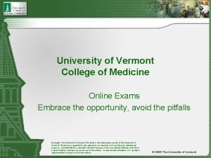 University of Vermont College of Medicine Online Exams