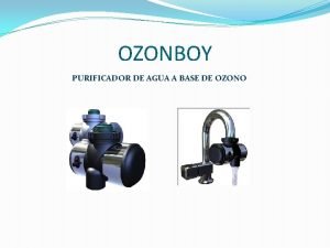 OZONBOY PURIFICADOR DE AGUA A BASE DE OZONO