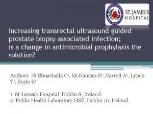 Increasing transrectal ultrasound guided prostate biopsy associated infection