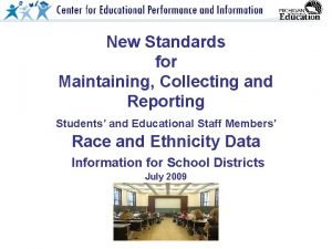 New Standards for Maintaining Collecting and Reporting Students