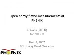 Open heavy flavor measurements at PHENIX Y Akiba