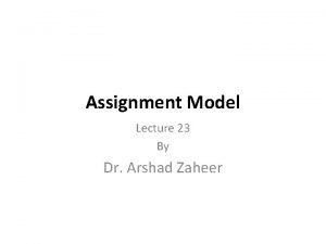 Assignment Model Lecture 23 By Dr Arshad Zaheer