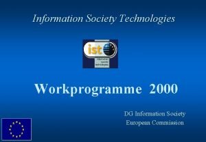 Information Society Technologies Workprogramme 2000 DG Information Society