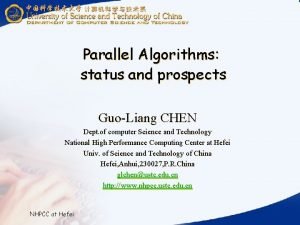 Parallel Algorithms status and prospects GuoLiang CHEN Dept