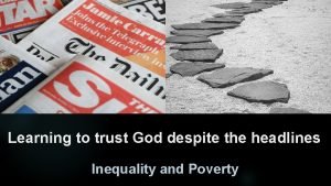 Learning to trust God despite the headlines Inequality