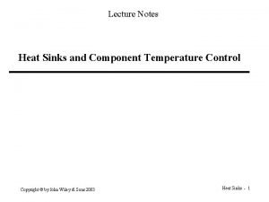 Lecture Notes Heat Sinks and Component Temperature Control