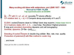 Many exciting old ideas with antiprotons pre LEAR